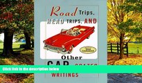 Big Deals  Road Trips, Head Trips, and Other Car-Crazed Writings  Free Full Read Most Wanted