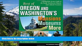 Big Deals  Best of Oregon   Washington s Mansions Museums   More: A Behind-the-Scenes Guide to the