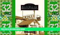 Big Deals  Route 66 in the Missouri Ozarks (MO) (Images of America)  Best Seller Books Best Seller