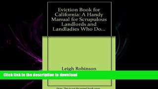 READ THE NEW BOOK Eviction Book for California: A Handy Manual for Scrupulous Landlords and