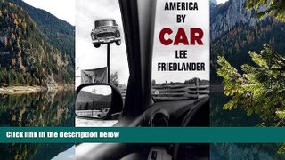 Big Deals  Lee Friedlander: America by Car  Free Full Read Best Seller