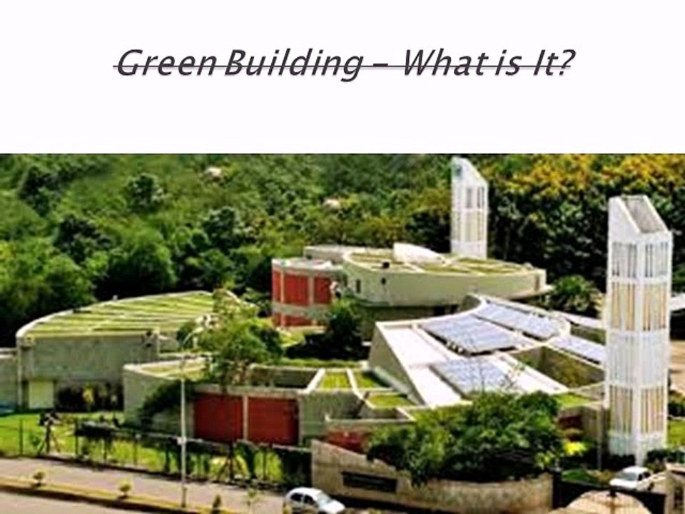 Green Building - What is It?