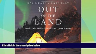 Must Have PDF  Out on the Land: Bushcraft Skills from the Northern Forest  Free Full Read Most