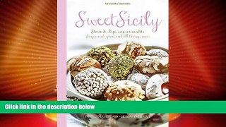 Must Have PDF  Sweet Sicily: Sugar and Spice, and All Things Nice  Best Seller Books Most Wanted