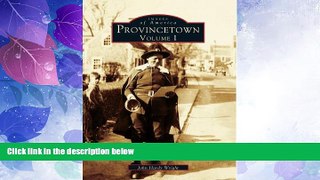 Big Deals  Provincetown: Volume I (Images of America)  Free Full Read Most Wanted