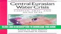 [PDF] Central Eurasian Water Crisis: Caspian, Aral, and Dead Seas (Water Resources Management and
