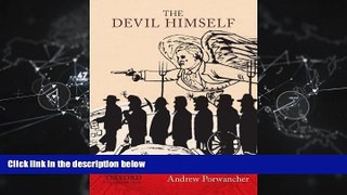 FAVORITE BOOK  The Devil Himself: A Tale of Honor, Insanity, and the Birth of Modern America (New