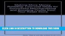 [PDF] Making More Money Retailing: Low-Cost Ideas for Successful Merchandising and Boosting