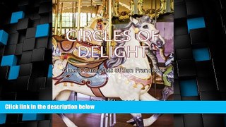 Big Deals  Circles of Delight: Classic Carousels of San Francisco  Free Full Read Best Seller