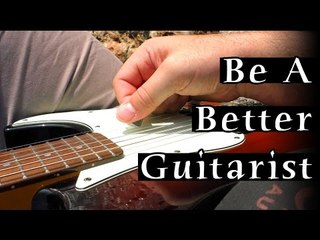 I Want To Be A Better Guitarist - My key areas of development