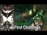 Batman Arkham Knight Part 3 The Riddler First Challenge Walkthrough Gameplay Lets Play