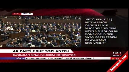 Başbakan Binali Yıldırım AK Parti Grup Toplantısı'nda konuştu...
