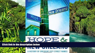 Big Deals  Hope   New Orleans: A History of Crescent City Street Names (Landmarks)  Free Full Read