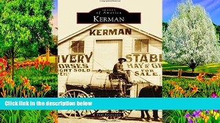 Big Deals  Kerman (Images of America)  Free Full Read Most Wanted