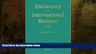 complete  Dictionary of International Business Law