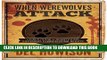 [PDF] When Werewolves Attack: A Guide to Dispatching Ravenous Flesh-Ripping Beasts Full Colection