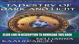 [PDF] Tapestry of Dark and Light: Book One of the Warrior Queen Chronicles (Volume 1) Full Online
