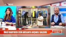 Ünlü radyocu Cem Arslan'a bıçaklı saldırı