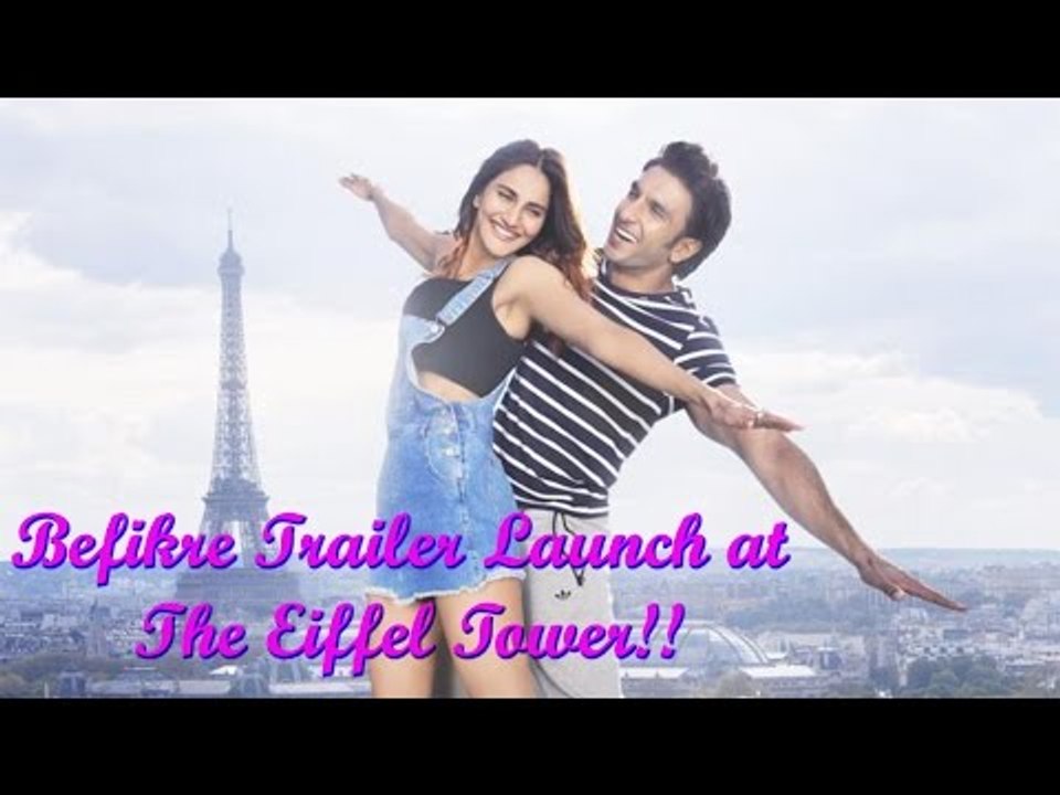 Befikre Trailer | Ranveer Singh , Vaani Kapoor, Tiger Shroff, Patani | Launch At The Eiffel Tower