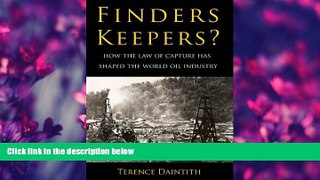 FAVORITE BOOK  Finders Keepers?: How the Law of Capture Shaped the World Oil Industry