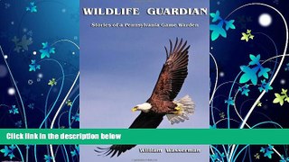 FULL ONLINE  Wildlife Guardian: Stories of a Pennsylvania Game Warden