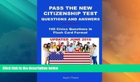 Big Deals  Pass The New Citizenship Test Questions And Answers: 100 Civics Questions In Flash Card