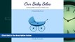 Enjoyed Read Our Baby Silas, The Story of Silas s First Year and Fabulous Firsts: A Keepsake Baby
