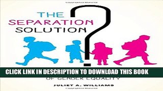 [PDF] The Separation Solution?: Single-Sex Education and the New Politics of Gender Equality Full