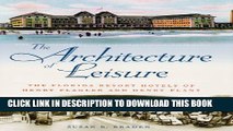 [New] The Architecture of Leisure: The Florida Resort Hotels of Henry Flagler and Henry Plant