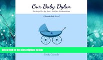 For you Our Baby Dylan, The Story of Our Baby Boy Dylan s First Year and Fabulous Firsts: A