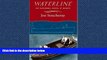 For you Waterline: Of Fathers, Sons, and Boats (Nonpareil Book)