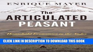 [New] The Articulated Peasant: Household Economies In The Andes Exclusive Online