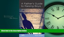 Enjoyed Read A Father s Guide to Raising Boys