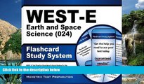 Big Deals  WEST-E Earth and Space Science (024) Flashcard Study System: WEST-E Test Practice