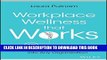 Collection Book Workplace Wellness that Works: 10 Steps to Infuse Well-Being and Vitality into Any