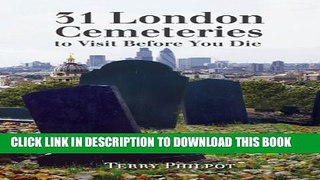 [PDF] 31 London Cemeteries to Visit Before You Die Full Online