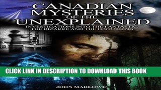 [PDF] Canadian Mysteries of the Unexplained: Investigations into the fantastic, the bizarre and