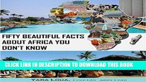 [PDF] Fifty Beautiful Facts About Africa You Don t Know Full Colection