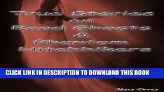 [PDF] True Stories on Road Ghosts and Phantom Hitchhikers Full Colection