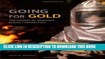 [PDF] Going for Gold: The History of Newmont Mining Corporation Popular Colection