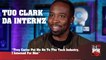 Tuo Clark - Troy Carter Put Me On To The Tech Industry, I Interned For Him (247HH Exclusive) (247HH Exclusive)