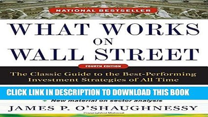 [PDF] What Works on Wall Street, Fourth Edition: The Classic Guide to the Best-Performing