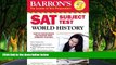 Big Deals  Barron s SAT Subject Test World History  Free Full Read Best Seller