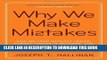 New Book Why We Make Mistakes: How We Look Without Seeing, Forget Things in Seconds, and Are All