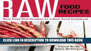 [PDF] Raw Food Recipes: Raw Food Diet Recipes in a Raw Food Cookbook Full Colection