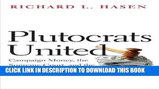 New Book Plutocrats United: Campaign Money, the Supreme Court, and the Distortion of American