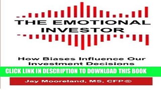 New Book The Emotional Investor: How Biases Influence Your Investment Decisions...And What You Can
