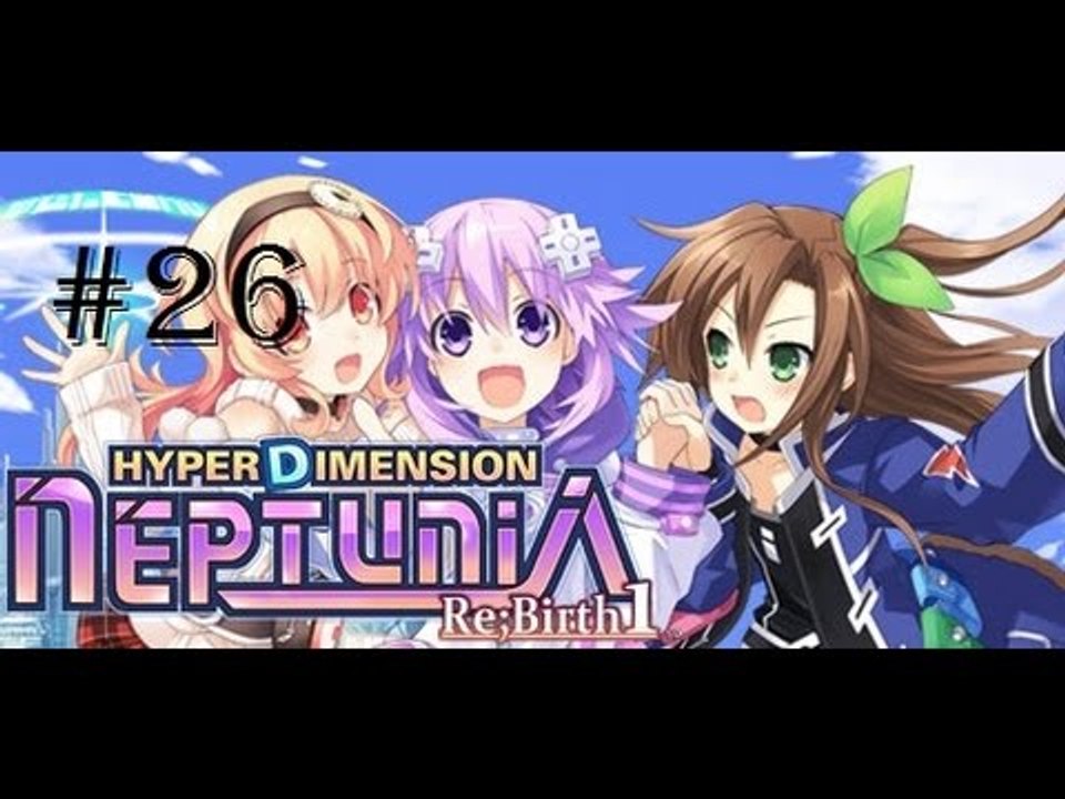 Omega Streams 2 | Hyperdimension Neptunia Re;Birth1 | Episode 26