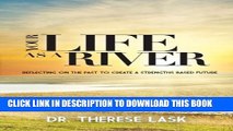 [PDF] Your Life as a River: Reflecting on the Past to Create a Strengths Based Future Popular