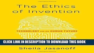 Collection Book The Ethics of Invention: Technology and the Human Future